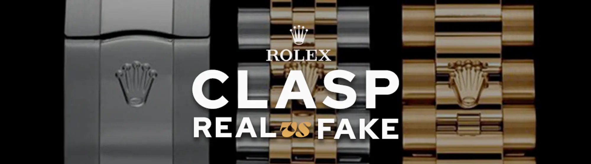 rolex-clasp-real-vs-fake-comparison-banner
