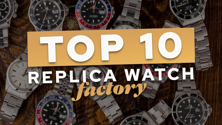 top 10 replica watch factory featured image